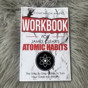Workbook for James Clear's Atomic Habits: The Step By Step Guide Paperback 2021